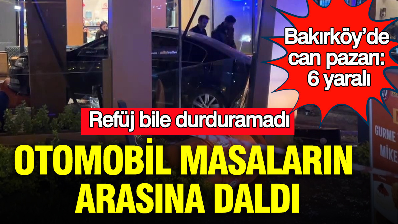 Bakırköy’de Kafe Önünde Korkunç Kaza: 6 Yaralı