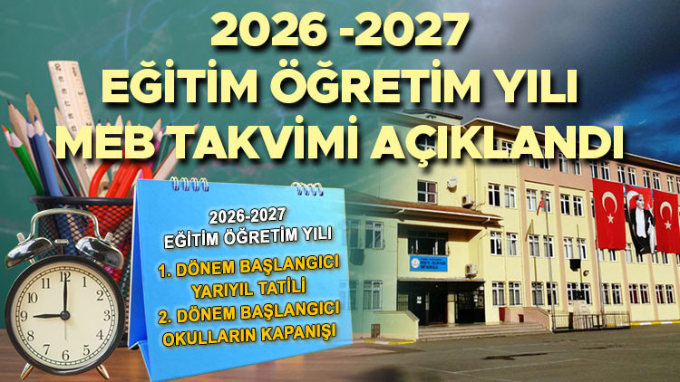 2026-2027 MEB TAKVİMİ YAYINLANDI! Okullar ne zaman açılacak, ilk ders zili hangi tarihte çalacak? Ara tatiller ne zaman, kaç gün tatil var? Tüm tarihler ve tatil günleri netleşti!